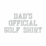 DADS OFFICIAL GOLF SHIRT embroidered shirts