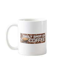 Daily Shot Of Coffee - A Morning WIth Coffee Coffee Mug
