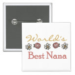 Daisies and Roses World's Best Nana Tshirts Pin