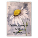 daisy, Your love is like a flower...... cards