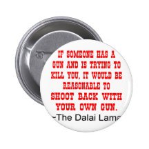 Dalai Lama Shoot Back With Your Own Gun Button