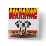 DALMATIAN WARNING  LAPLANDER w/ a LICKER LICENSE buttons