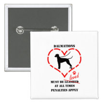 Dalmations Must Be Loved Pinback Buttons