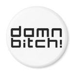 Damn Bitch Magnet