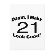 Damn I Make 21 Look Good