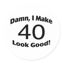 Damn I Make 40 Look Good