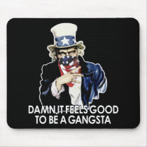 Damn It Feels Good To Be A Gangsta Mousepad