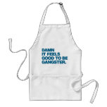 Damn it Feels Good to be Gangster - Blue aprons