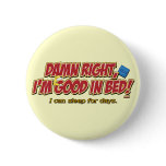 DAMN RIGHT I’M GOOD IN BED! buttons