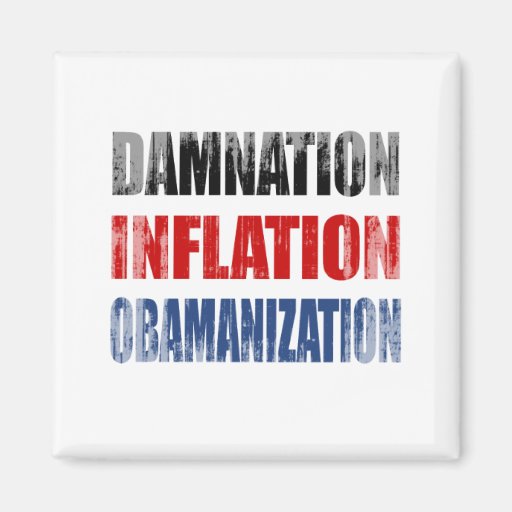 DAMNATION, INFLATION, OBAMANIZATION - Copy Faded.p Magnet