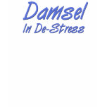 Damsel In De-Stress t-shirts