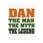 Dan - the Man, the Myth, the Legend! postcards