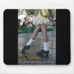 Dance As If No One Were Watching Mousepad