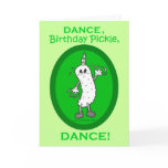 Dance, Birthday Pickle, Dance! Cards