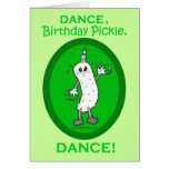 Dance, Birthday Pickle, Dance! Cards