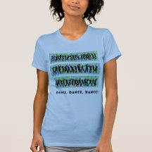 Dance, Dance, Dance 3 Tshirt