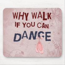 Dance don´t  Walk Mousemat