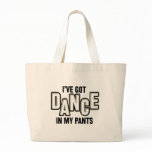 Dance In My Pants Canvas Bag
