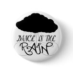 Dance in the rain button