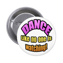 Dance like no one is watching. pins