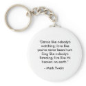 "Dance like nobody's watching" keychains