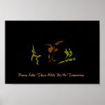 Dance Like There Will Be No Tomorrow posters
