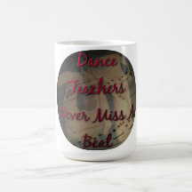 Dance Teachers Never Miss a Beat Coffee Mug