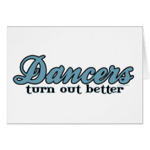 Dancers Turn Out Better Card