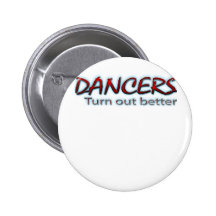 Dancers Turn Out Better in Red Pinback Button