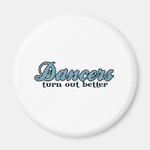 Dancers Turn Out Better Refrigerator Magnet