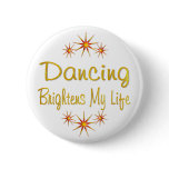 Dancing Brightens My Life buttons