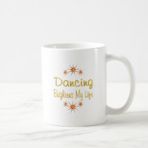 Dancing Brightens My Life Coffee Mugs