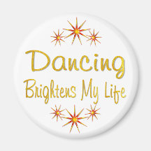 Dancing Brightens My Life Fridge Magnet