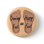 Dancing Feet Are Happy Feet buttons