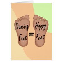 Dancing Feet Are Happy Feet Cards