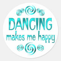 Dancing Makes Me Happy Round Stickers