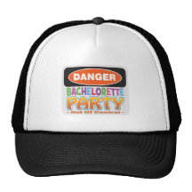 Danger bachelorette party funny bridal party trucker hats