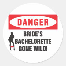 Danger bride's bachelorette gone wild! stickers