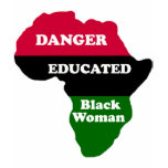 DANGER - Educated Black Woman t-shirts