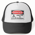 DANGER Erection In Progress hats