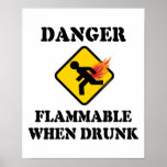 Danger Flammable When Drunk Poster posters