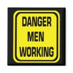 Danger Men Working Magnet