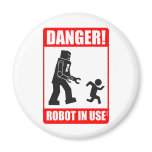 Danger! Robot in Use Magnet