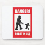 Danger! Robot in Use Mousepad