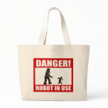 Danger! Robot in Use Tote Bag