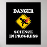 Danger - Science in Progress Poster posters