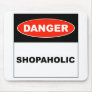 Danger, Shopaholic - Mousepad