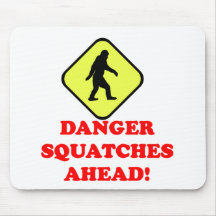 Danger squatches ahead mousemats