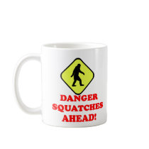 Danger squatches ahead coffee mug