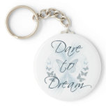 Dare to Dream keychains
